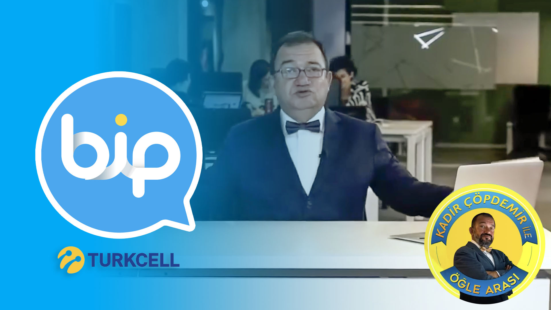 Kadir Çöpdemir İle Öğle Arası - Turkcell BiP